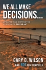 Image for We All Make Decisions: Updated and Corrected Version of This is Me