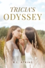 Image for Tricia&#39;s Odyssey: A Tale of a Young Women Search for Happiness