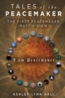 Image for Tales of the Peacemaker : The First Peacemaker Matt&#39;s view