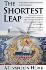Image for The Shortest Leap : The Rational Underpinnings of Faith in Jesus