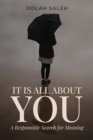 Image for It Is All About You: A Responsible Search for Meaning