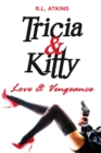Image for Tricia &amp; Kitty: Love and Vengeance