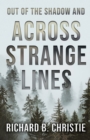 Image for Out of the Shadow and Across Strange Lines