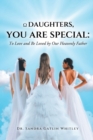 Image for Daughters, You Are Special : To Love and Be Loved by Our Heavenly Father
