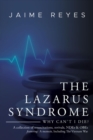 Image for Lazarus Syndrome: Why Can&#39;t I Die? A collection of resuscitations, revivals, NDEs &amp; OBEs Featuring: A memoir, Including The Vietnam War