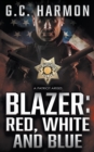 Image for Blazer : Red, White and Blue: A Cop Thriller