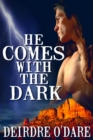 Image for He Comes With the Dark