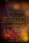 Image for Warm and Soft as Firelight