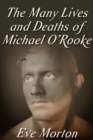 Image for Many Lives and Deaths of Michael O&#39;Rooke