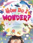 Image for How Do I Wonder?