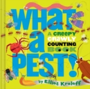 Image for What a Pest : A Creepy, Crawly Counting Book
