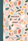 Image for Reflect and Reset : An Embrace Your Life Journal