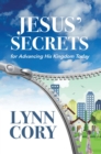 Image for Jesus&#39; Secrets: For Advancing His Kingdom Today