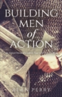 Image for Building Men of Action