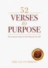 Image for 52 Verses to Purpose: Discovering and Acting Upon God&#39;s Purpose for Your Life!