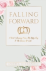 Image for Falling Forward: A Girl&#39;s Journey From The Ugly Cry To The Crown Of Life