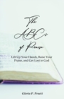 Image for ABC&#39;s of Praise: Lift Up Your Hands, Raise Your Praise, and Get Lost in God