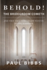 Image for Behold! The Bridegroom Cometh: And They That Were Ready Went In to the Marriage