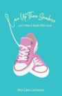 Image for Lace Up Those Sneakers: Let&#39;s Take A Walk With God