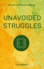 Image for Unavoided Struggles: Banquet of Forgiveness Trilogy