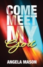 Image for Come, Meet My God