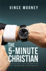 Image for 5-Minute Christian: Assessing Life Priorities and Growing Spiritually