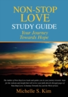 Image for Non-Stop Love Study Guide : Your Journey Towards Hope