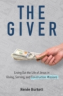 Image for Giver: Living Out the Life of Jesus in Giving, Serving and Construction Missions