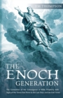Image for The Enoch Generation : The Generation of the Convergence of Bible Prophecy with Signs of the Times That Point to the Last Days and the End Times
