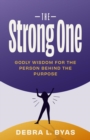 Image for Strong One: Godly Wisdom For the Person Behind the Purpose