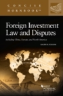 Image for Foreign Investment Law and Disputes : Including China, Europe, and North America