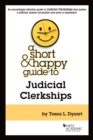 Image for A Short &amp; Happy Guide to Judicial Clerkships