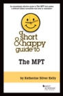 Image for A Short &amp; Happy Guide to the MPT