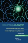 Image for Becoming a Lawyer : Discovering and Defining Your Professional Persona
