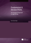 Image for Fundamentals &amp; Decision Points : An Empowered Approach to Legal Writing