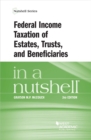 Image for Federal Income Taxation of Estates, Trusts, and Beneficiaries in a Nutshell
