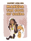 Image for Makeda: The Soul of Sheba