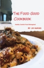 Image for The food good cookbook
