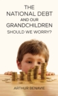 Image for The National Debt and Our Grandchildren: Should We Worry?