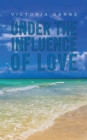 Image for Under the Influence of Love