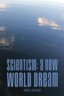 Image for Scientism: a new world dream