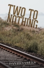 Image for Two to Nothing