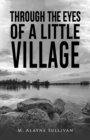 Image for Through the eyes of a little village