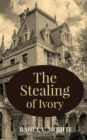 Image for The Stealing of Ivory