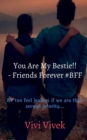 Image for You Are My Bestie!! - Friends Forever #BFF