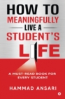 Image for How to Meaningfully Live a Student&#39;s Life