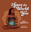 Image for I Gave the World a You