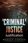 Image for &#39;Criminal&#39; Justice : Justification