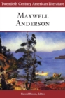 Image for Twentieth Century American Literature: Maxwell Anderson