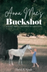 Image for Anna Mae&#39;s Buckshot: A Novel About the Power of God&#39;s Love